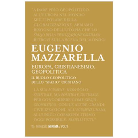 Eugenio Mazzarella - Europa, Cristianesimo, Geopolitica - Foto 1