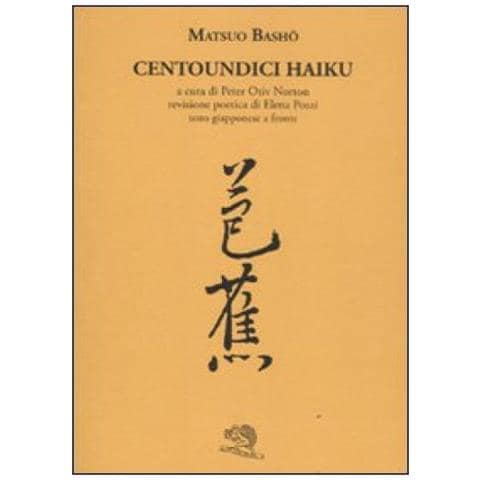 Matsuo Bashô - Centoundici haiku. Testo giapponese a fronte - Foto 2