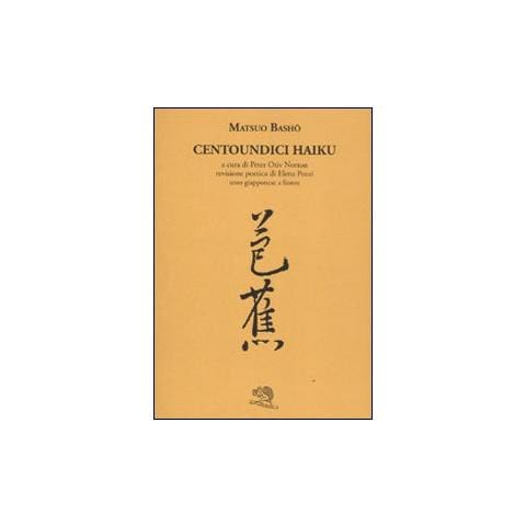 Matsuo Bashô - Centoundici haiku. Testo giapponese a fronte - Foto 1
