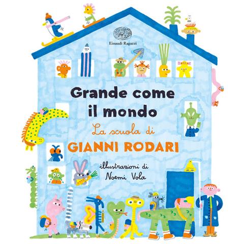 Gianni Rodari - Grande Come Il Mondo. La Scuola Di Gianni Rodari. Ediz. A Colori - Foto 2