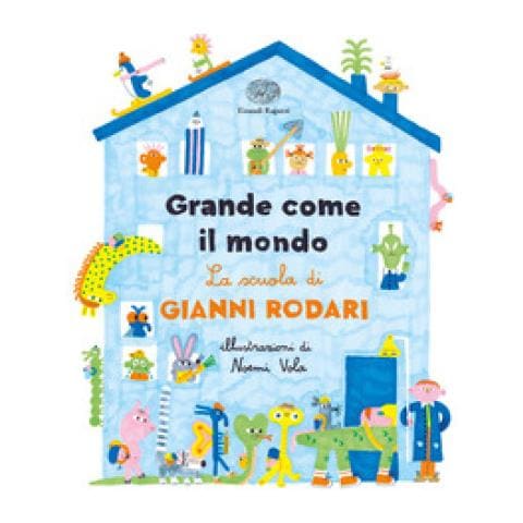 Gianni Rodari - Grande Come Il Mondo. La Scuola Di Gianni Rodari. Ediz. A Colori - Foto 1