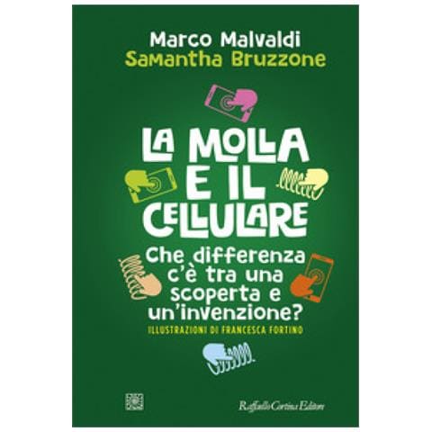 Marco Malvaldi - La molla e il cellulare. Che differenza c’è tra una scoperta e un’invenzione? - Foto 1