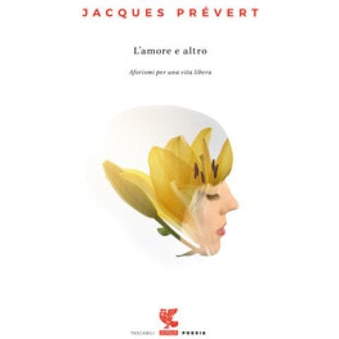 Jacques Prévert - L'amore E Altro. Aforismi Per Una Vita Libera - Foto 1