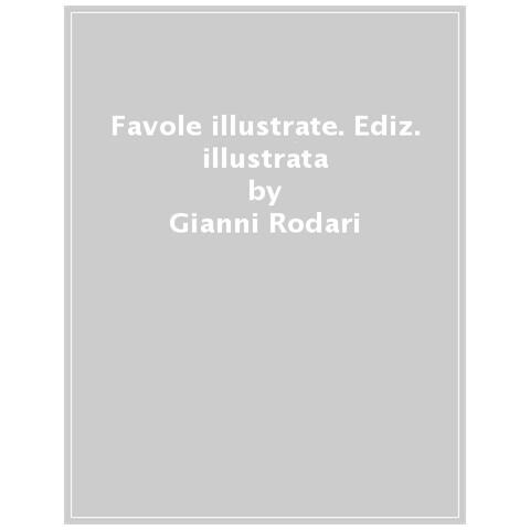 Gianni Rodari - Favole Illustrate Di Gianni Rodari. Ediz. A Colori - Foto 1