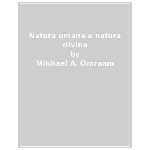 Omraam Mikhaël Aïvanhov - Natura umana e natura divina - Foto 1