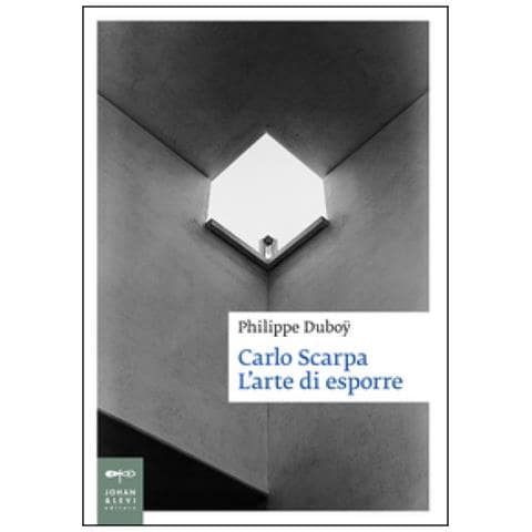 Philippe Duboÿ - Carlo Scarpa. L'arte di esporre. Ediz. illustrata - Foto 1