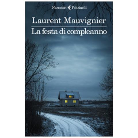 Laurent Mauvignier - La Festa Di Compleanno - Foto 1
