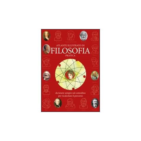 Atlante illustrato di filosofia pratica da tenere sempre sul comodino per ricalcolare il percorso - Foto 2