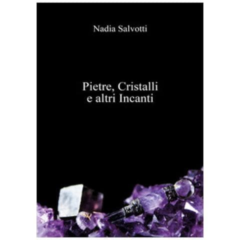 Nadia Salvotti - Pietre, Cristalli E Altri Incanti - Foto 1