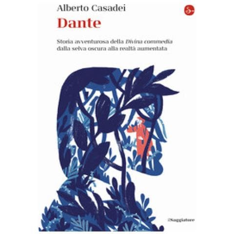 Alberto Casadei - Dante. Storia Avventurosa Della Divina Commedia Dalla Selva Oscura Alla Realtà Aumentata - Foto 1