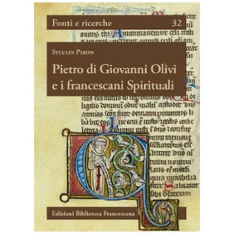 Sylvain Piron - Pietro Di Giovanni Olivi E I Francescani Spirituali - Foto 1