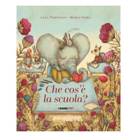 Luca Tortolini - Che Cos'è La Scuola. Ediz. A Colori - Foto 1