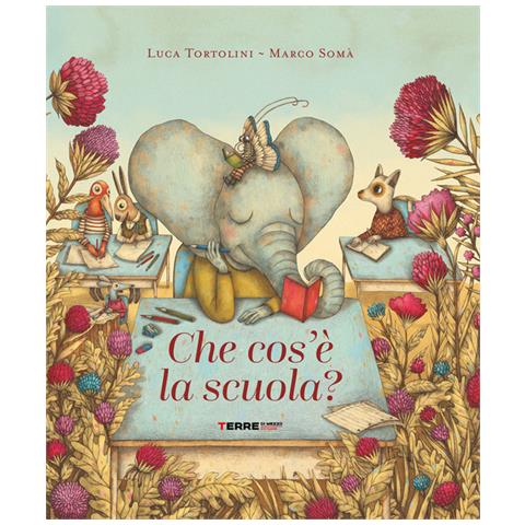 Luca Tortolini - Che Cos'è La Scuola. Ediz. A Colori - Foto 2