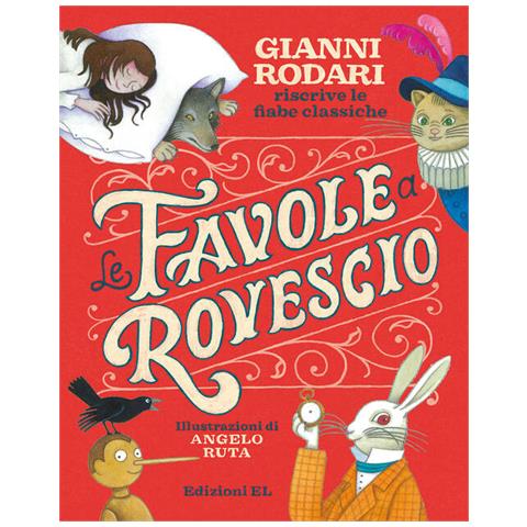 Gianni Rodari - Le Favole A Rovescio. Gianni Rodari Riscrive Le Fiabe Classiche. Ediz. A Colori - Foto 2