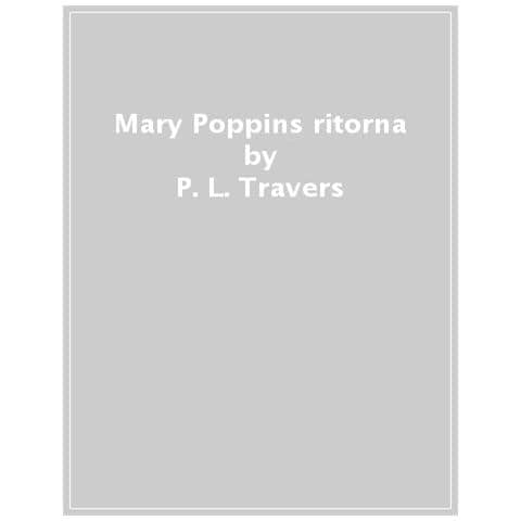 P. L. Travers - Mary Poppins Ritorna - Foto 1