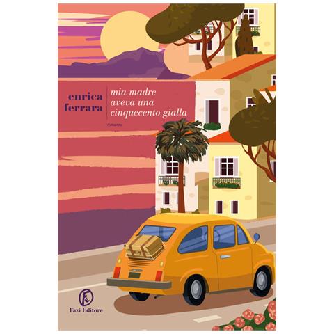 Enrica Ferrara - Mia Madre Aveva Una Cinquecento Gialla - Foto 2