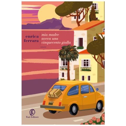 Enrica Ferrara - Mia Madre Aveva Una Cinquecento Gialla - Foto 1