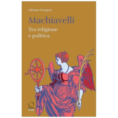 Adriano Prosperi - Machiavelli. Tra Religione E Potere - Foto 1