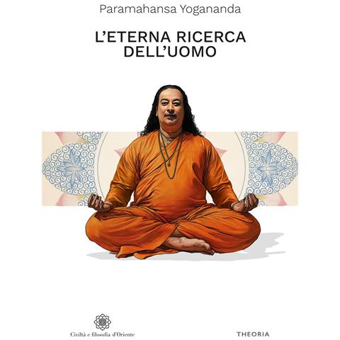 Yogananda Paramahansa - L'eterna ricerca dell'uomo - Foto 1