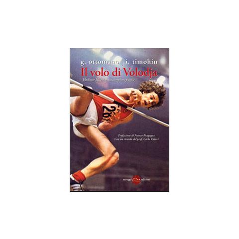 Giuseppe Ottomano - Il volo di Volodja. Vladimir Jascenko, l'uomo e il campione - Foto 1