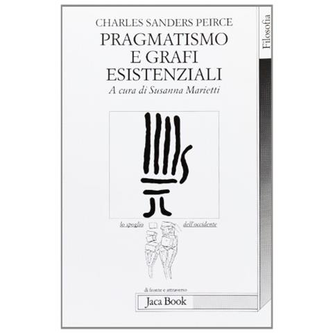 Charles S. Peirce - Pragmatismo e grafi esistenziali - Foto 1