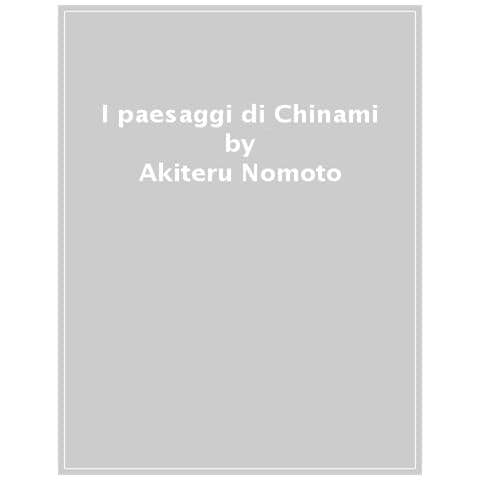 Akiteru Nomoto - I Paesaggi Di Chinami - Foto 1