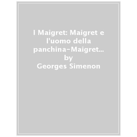 Georges Simenon - I Maigret: Maigret E L'uomo Della Panchina-maigret Ha Paura-maigret Si Sbaglia-maigret A Scuola-maigret E La Giovane Morta. Nuova Ediz. . 9. - Foto 1
