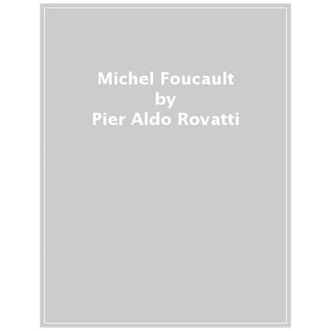 Pier Aldo Rovatti - Michel Foucault - Foto 1