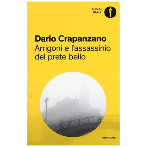 Dario Crapanzano - Arrigoni e l'assassinio del prete bello. Milano, 1953 - Foto 1