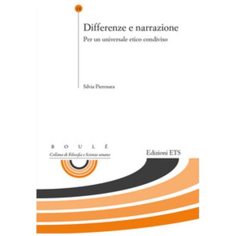 Silvia Pierosara - Differenze E Narrazione. Per Un Universale Etico Condiviso - Foto 1