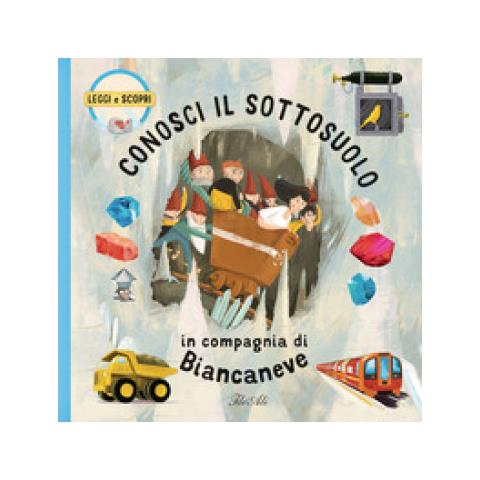 Jakub Cenkl - Conosci il sottosuolo in compagnia di Biancaneve. Ediz. a colori - Foto 1