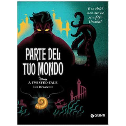 Liz Braswell - Parte del tuo mondo. E se Ariel non avesse sconfitto Ursula? A twisted tale - Foto 1