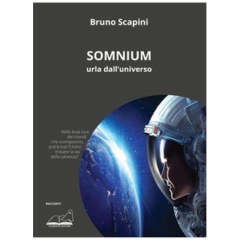 Bruno Scapini - Somnium. Urla Dall'universo - Foto 1