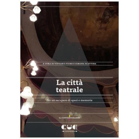 Vittorio Fiore - La città teatrale. Per un recupero di spazi e memorie - Foto 1