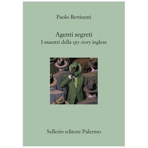 Paolo Bertinetti - Agenti Segreti. I Maestri Della Spy Story Inglese - Foto 2