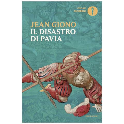 Jean Giono - Il disastro di Pavia - Foto 1