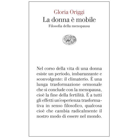 Gloria Origgi - La donna è mobile. Filosofia della menopausa - Foto 1