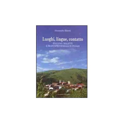 Alessandro Bitonti - Luoghi, lingue, contatto. Italiano, dialetti e francoprovenzale in Puglia - Foto 2