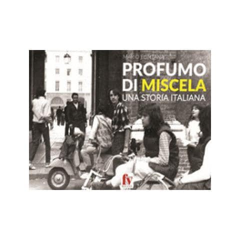 Mario Fontana - Profumo Di Miscela. Una Storia Italiana - Foto 1