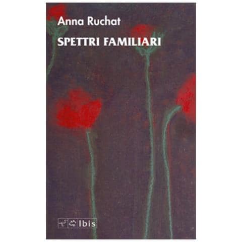 Anna Ruchat - Spettri Familiari - Foto 1