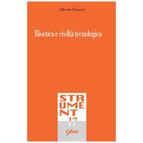 Alberto Frigerio - Bioetica E Civiltà Tecnologica - Foto 1