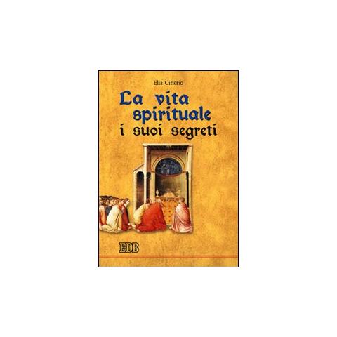 Elia Citterio - La vita spirituale, i suoi segreti - Foto 1