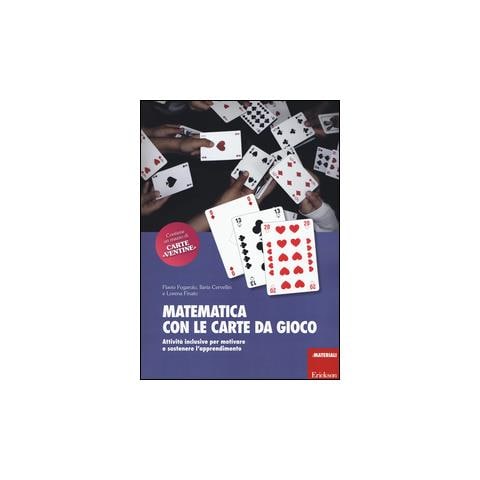 Flavio Fogarolo - Matematica con le carte da gioco. Attività inclusive per motivare e sostenere l'apprendimento - Foto 2
