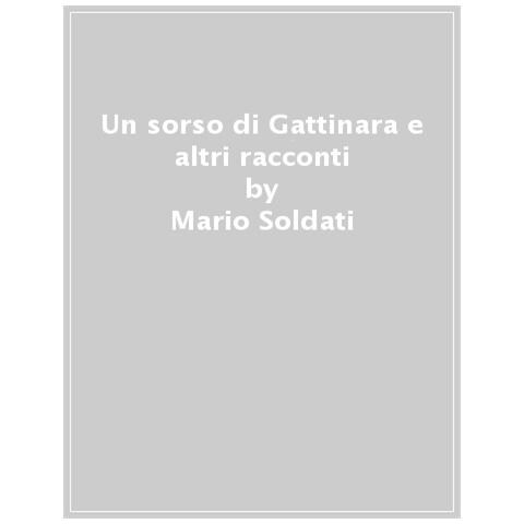 Mario Soldati - Un Sorso Di Gattinara E Altri Racconti - Foto 1