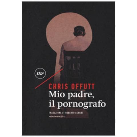 Chris Offutt - Mio Padre, Il Pornografo - Foto 2