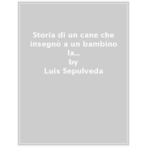 Luis Sepúlveda - Storia di un cane che insegnò a un bambino la fedeltà letto da Dante Biagioni e Gino la Monica. Audiolibro. CD Audio formato MP3 - Foto 1