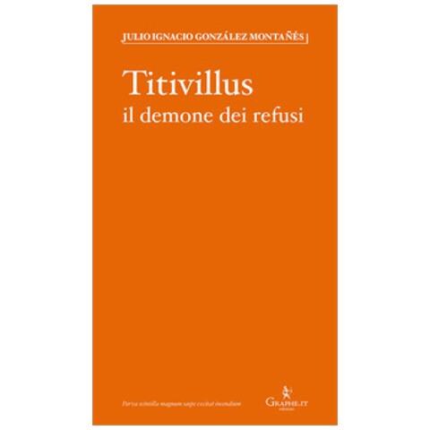 Julio Ignacio González Montañés - Titivillus. Il demone dei refusi - Foto 1
