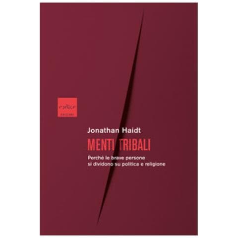 Jonathan Haidt - Menti Tribali. Perché Le Brave Persone Si Dividono Su Politica E Religione - Foto 1
