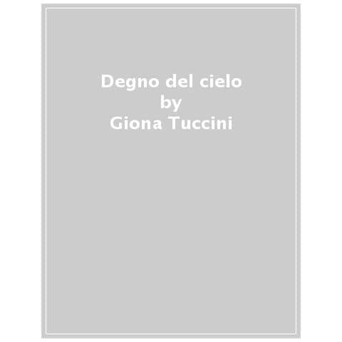 Giona Tuccini - Degno Del Cielo. Umanesimo Plebeo E Poetica Del Sacrificio In «accattone» Di Pasolini - Foto 1