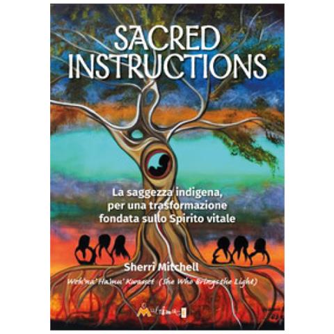 Sherri Mitchell - Sacred Instructions. La Saggezza Indigena Per Una Trasformazione Fondata Sullo Spirito Vitale - Foto 1